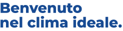 Benvenuto nel clima ideale.